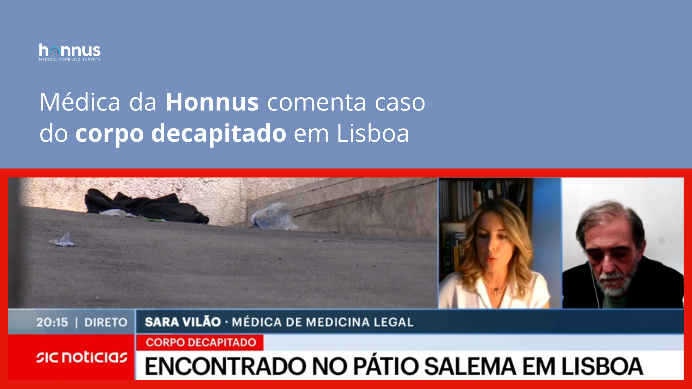 Caso do corpo decapitado em Lisboa: médica da Honnus comenta investigação na SIC Notícias