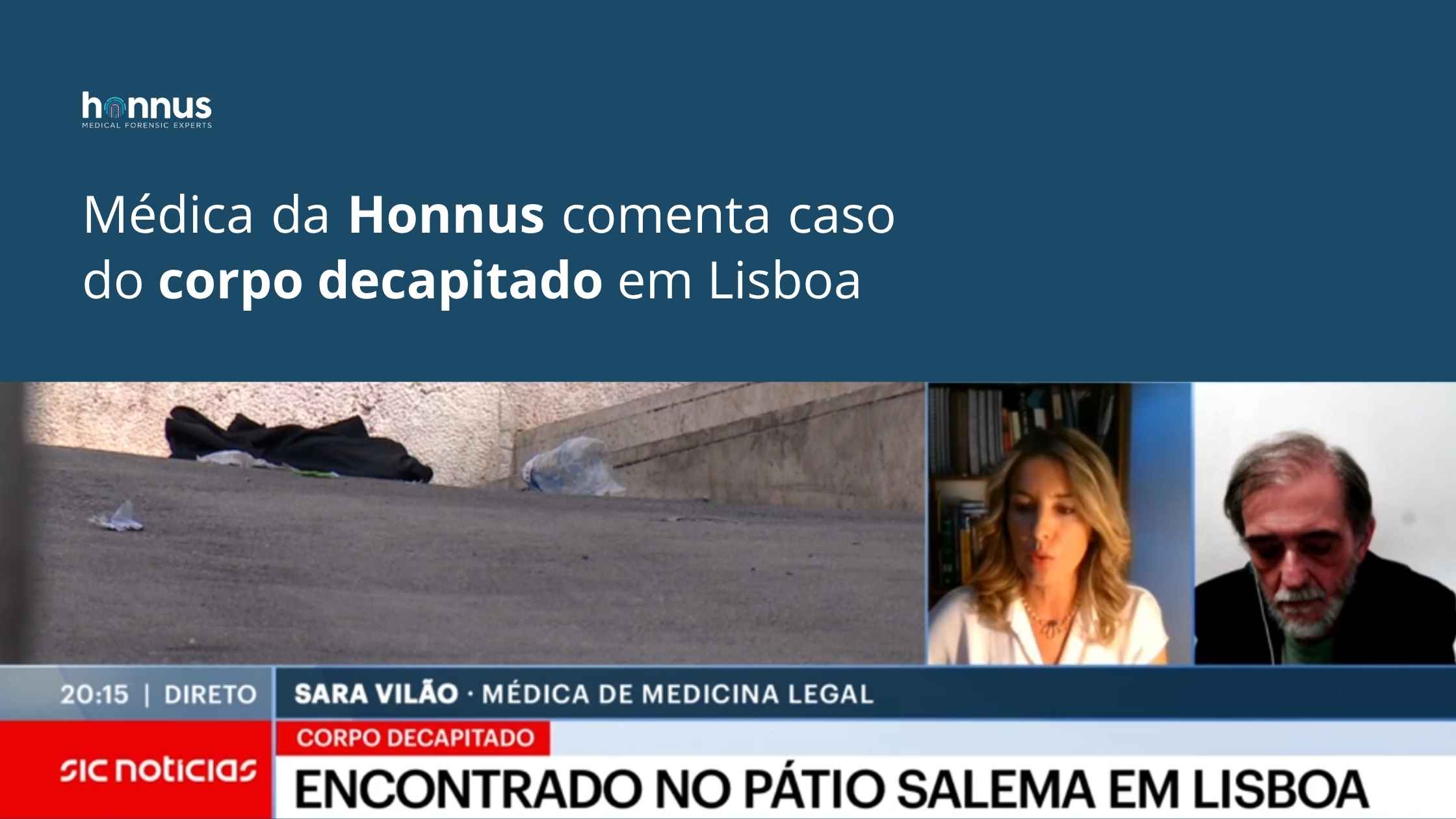 Caso do corpo decapitado em Lisboa: médica da Honnus comenta investigação na SIC Notícias